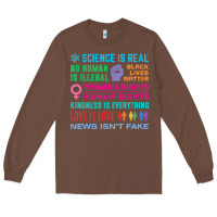Chestnut science is real , black lives matter , love is love , equality , kindn Long Sleeve Tee - linhVisuals