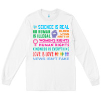 White science is real , black lives matter , love is love , equality , kindn Long Sleeve Tee - linhVisuals