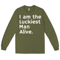 Army Green luckiest man alive Long Sleeve Tee - linhVisuals