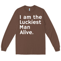 Chestnut luckiest man alive Long Sleeve Tee - linhVisuals