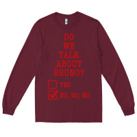 Burgundy we don’t talk about bruno Long Sleeve Tee - linhVisuals