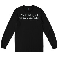 Black i'm an adult, but not like Long Sleeve Tee - linhVisuals