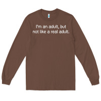 Chestnut i'm an adult, but not like Long Sleeve Tee - linhVisuals