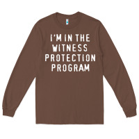 Chestnut i'm in the witness protection program Long Sleeve Tee - linhVisuals