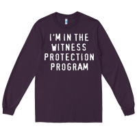 Plum i'm in the witness protection program Long Sleeve Tee - linhVisuals