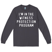 Smoke i'm in the witness protection program Long Sleeve Tee - linhVisuals