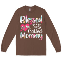Chestnut blessed to be called mommy t  shirt blessed to be called mommy lovely Long Sleeve Tee - linhVisuals