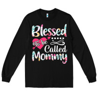 Black blessed to be called mommy t  shirt blessed to be called mommy lovely Long Sleeve Tee - linhVisuals