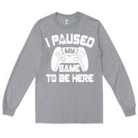 Heather Grey i paused my game to be here Long Sleeve Tee - linhVisuals