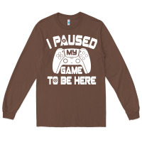 Chestnut i paused my game to be here Long Sleeve Tee - linhVisuals