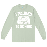 Matcha i paused my game to be here Long Sleeve Tee - linhVisuals