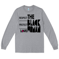 Heather Grey respect protect love the black woman Long Sleeve Tee - linhVisuals