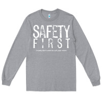 Heather Grey safety first science teacher Long Sleeve Tee - linhVisuals