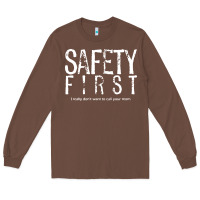 Chestnut safety first science teacher Long Sleeve Tee - linhVisuals