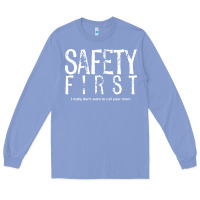 Colony Blue safety first science teacher Long Sleeve Tee - linhVisuals
