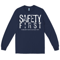 Navy safety first science teacher Long Sleeve Tee - linhVisuals