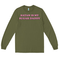 Army Green satan is my sugar daddy Long Sleeve Tee - linhVisuals