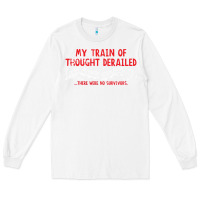 White my train of thought derailed Long Sleeve Tee - linhVisuals