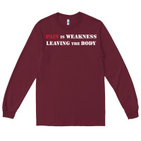Burgundy pain is weakness leaving the body Long Sleeve Tee - linhVisuals