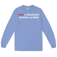 Colony Blue pain is weakness leaving the body Long Sleeve Tee - linhVisuals