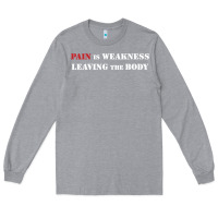 Heather Grey pain is weakness leaving the body Long Sleeve Tee - linhVisuals