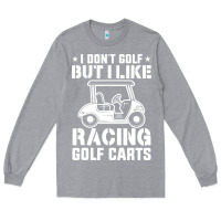 Heather Grey i don't golf but i like racing golf carts Long Sleeve Tee - linhVisuals