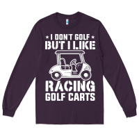 Plum i don't golf but i like racing golf carts Long Sleeve Tee - linhVisuals