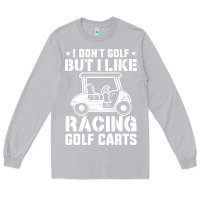 Moon Dust i don't golf but i like racing golf carts Long Sleeve Tee - linhVisuals