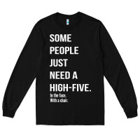 Black some people need a high five Long Sleeve Tee - linhVisuals