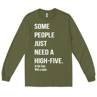 Army Green some people need a high five Long Sleeve Tee - linhVisuals