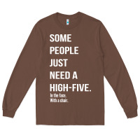 Chestnut some people need a high five Long Sleeve Tee - linhVisuals