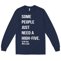 Navy some people need a high five Long Sleeve Tee - linhVisuals