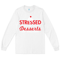 White stressed is desserts spelled backwards Long Sleeve Tee - linhVisuals
