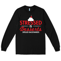 Black stressed is desserts spelled backwards Long Sleeve Tee - linhVisuals