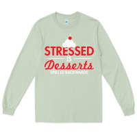 Matcha stressed is desserts spelled backwards Long Sleeve Tee - linhVisuals