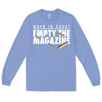 Colony Blue when in doubt empty the magazine Long Sleeve Tee - linhVisuals