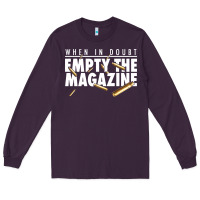 When In Doubt Empty The Magazine Long Sleeve Tee | Teevron