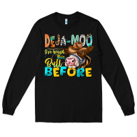 Black Deja Moo I've Heard Tih Bull Before Long Sleeve Tee - CowhideDigitalArt
