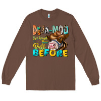 Chestnut Deja Moo I've Heard Tih Bull Before Long Sleeve Tee - CowhideDigitalArt
