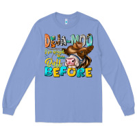 Colony Blue Deja Moo I've Heard Tih Bull Before Long Sleeve Tee - CowhideDigitalArt