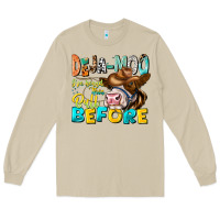 Deja Moo I've Heard Tih Bull Before Long Sleeve Tee | Teevron