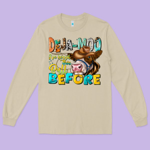 Deja Moo I've Heard Tih Bull Before Long Sleeve Tee Designed By Cowhidedigitalart