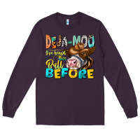 Plum Deja Moo I've Heard Tih Bull Before Long Sleeve Tee - CowhideDigitalArt