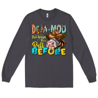 Smoke Deja Moo I've Heard Tih Bull Before Long Sleeve Tee - CowhideDigitalArt