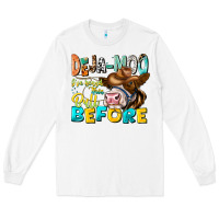 White Deja Moo I've Heard Tih Bull Before Long Sleeve Tee - CowhideDigitalArt