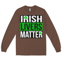 Chestnut irish livers matter   funny st patricks day irish drinking t shirts te Long Sleeve Tee - linhVisuals