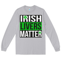 Moon Dust irish livers matter   funny st patricks day irish drinking t shirts te Long Sleeve Tee - linhVisuals