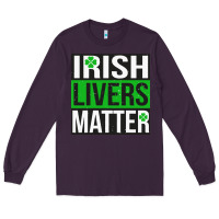 Plum irish livers matter   funny st patricks day irish drinking t shirts te Long Sleeve Tee - linhVisuals