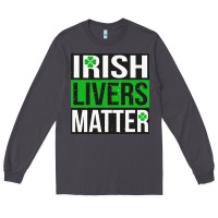 Smoke irish livers matter   funny st patricks day irish drinking t shirts te Long Sleeve Tee - linhVisuals