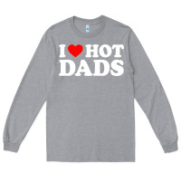 Heather Grey i love hot dads shirt i heart Long Sleeve Tee - linhVisuals